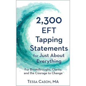 2,300 EFT Tapping Statements for Just About Everything