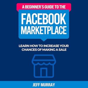 A Beginner’s Guide to the Facebook Marketplace
