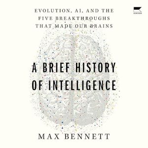 A Brief History of Intelligence