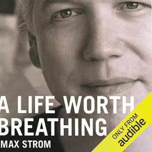 A Life Worth Breathing