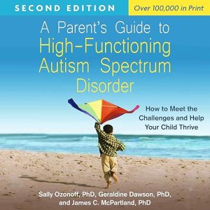 A Parent’s Guide to High-Functioning Autism Spectrum Disorder (Second Edition)
