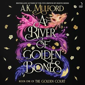 A River of Golden Bones