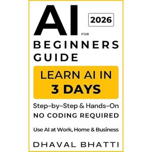 AI for Beginners Guide 2026: Learn AI in 3 Days (No Coding Required)