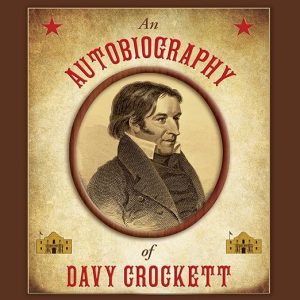 An Autobiography of Davy Crockett