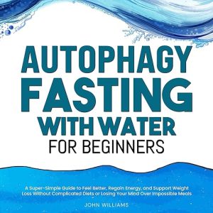 Autophagy Fasting with Water for Beginners