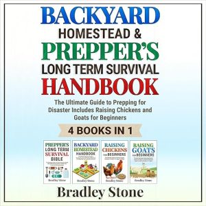 Backyard Homestead & Prepper’s Long Term Survival Handbook