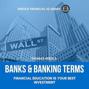 Banks & Banking Terms – Financial Education Is Your Best Investment