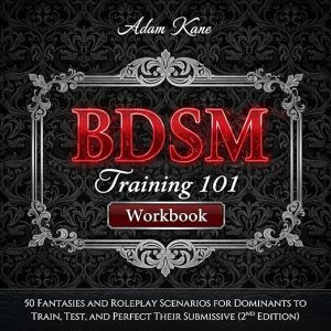 BDSM Training 101 Workbook (2nd Edition)