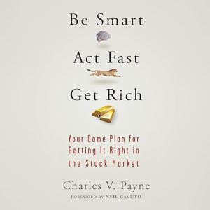 Be Smart, Act Fast, Get Rich