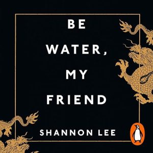 Be Water, My Friend