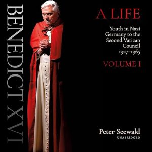 Benedict XVI: A Life, Volume One