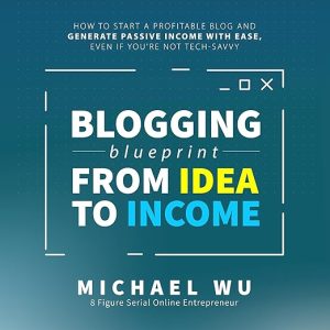 Blogging Blueprint from Idea to Income