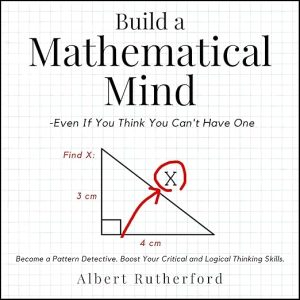 Build a Mathematical Mind – Even If You Think You Can’t Have One