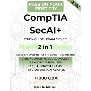 CompTIA SecAI+ STUDY GUIDE + WORKBOOK – 2 in 1 For Exam CY0-001