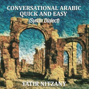 Conversational Arabic Quick and Easy