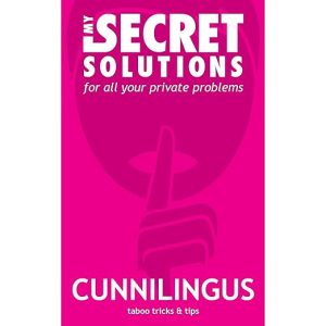 Cunnilingus: How to perform oral sex on a woman.