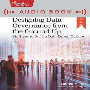 Designing Data Governance from the Ground Up