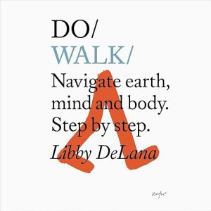 Do Walk – Navigate earth, mind and body. Step by step