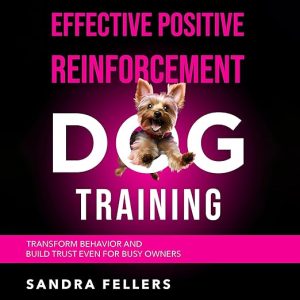 Effective Positive Reinforcement Dog Training