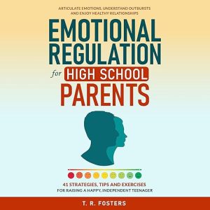 Emotional Regulation for High School Parents