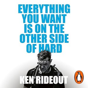 Everything You Want Is on the Other Side of Hard
