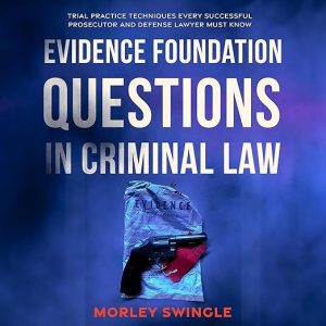 Evidence Foundation Questions in Criminal Law