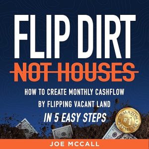 Flip Dirt, Not Houses