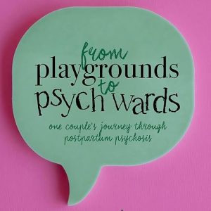 From Playgrounds to Psych Wards
