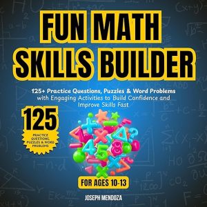 Fun Math Skills Builder for Ages 10–13
