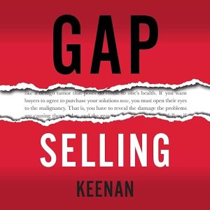 Gap Selling: Getting the Customer to Yes