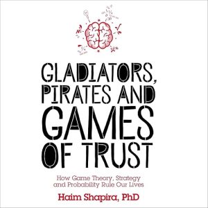 Gladiators, Pirates and Games of Trust