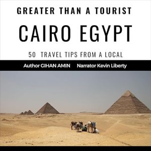 Greater Than a Tourist – Cairo Egypt