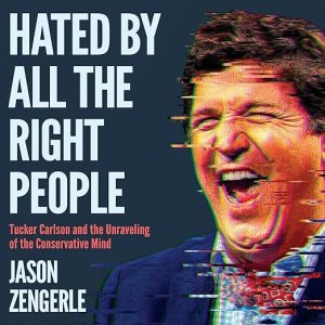 Hated By All the Right People