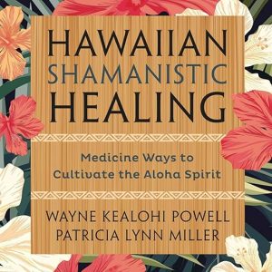 Hawaiian Shamanistic Healing