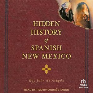 Hidden History of Spanish New Mexico
