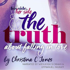 His Side, Her Side, and the Truth About Falling in Love