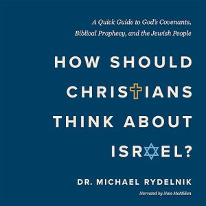 How Should Christians Think About Israel?