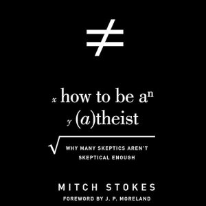 How to Be an Atheist