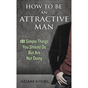 How to Be an Attractive Man