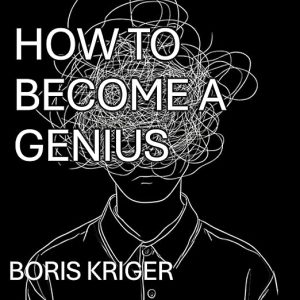 How to Become a Genius