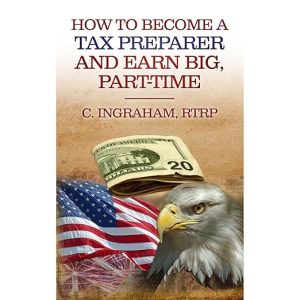 How to Become a Tax Preparer and Earn Big Part Time