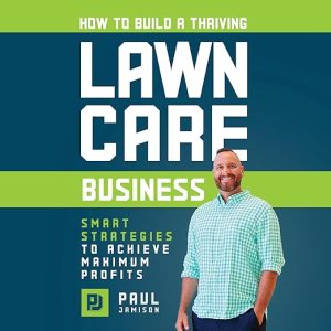 How to Build a Thriving Lawn Care Business