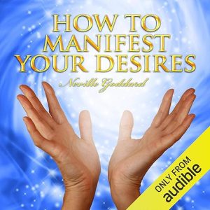 How to Manifest Your Desires