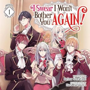 I Swear I Won’t Bother You Again!, Vol. 1