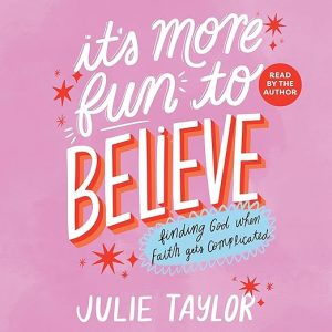 It’s More Fun to Believe