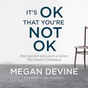 It's OK That You're Not OK