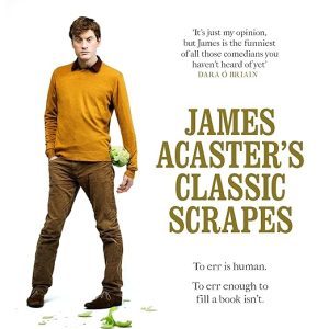 James Acaster’s Classic Scrapes