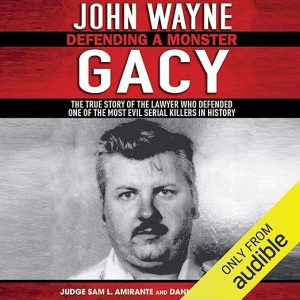 John Wayne Gacy: Defending a Monster