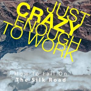 Just Crazy Enough to Work