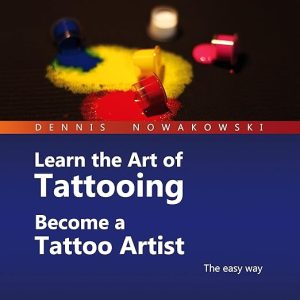 Learn the Art of Tattooing – Become a Tattoo Artist